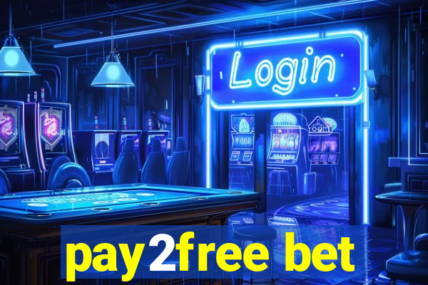 pay2free bet